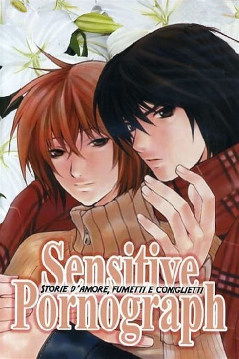 Sensitive Pornograph (uncensored) Anime Title: Sensitive Pornograph. Written by: Ashika Sakura. Genre: yaoi. Number of Episodes: 1 - have 2 part. Year : 2004. Plot: . Part 1: The story begins with Seiji Yamada (Voiced by: Kenichi Suzumura), a young shonen manga artist, who develops an affair with a fellow mangaka, who writes hentai, named Sono Hanasaki, who is also his favorite artist.